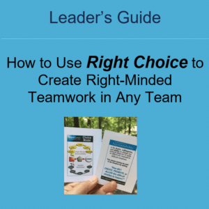 Leader's Guide How to Choose Right Teamwork Attitudes and Behaviors
