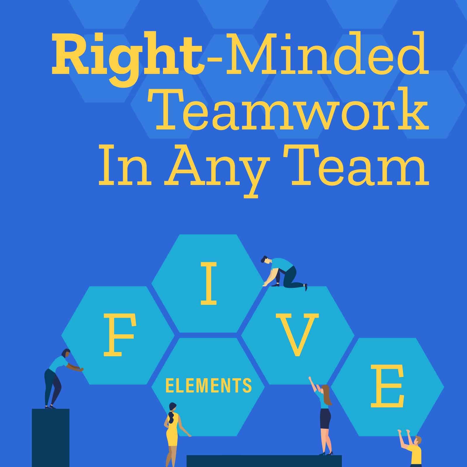 Right-Minded Teamwork 5 Elements Method Package