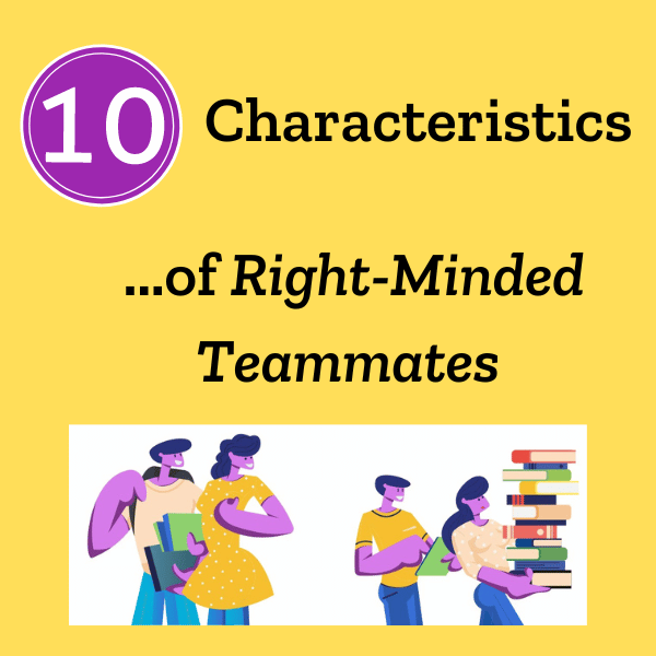 10 Characteristics of Right-Minded Teammates