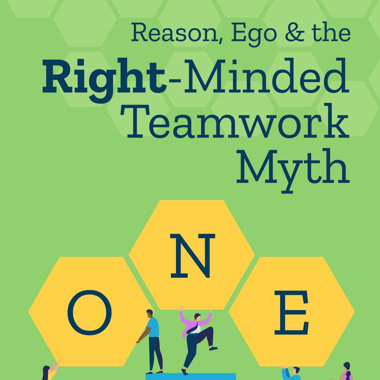 Reason-Ego-and-Right-Minded-Teamwork-Myth-Package